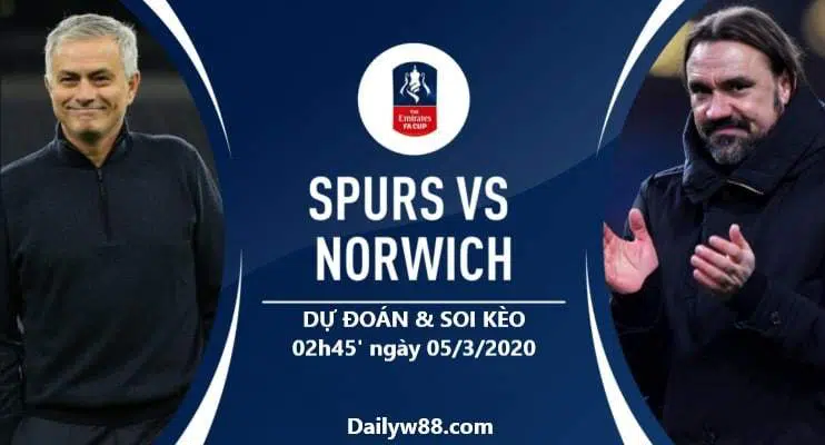 Soi kèo Tottenham vs Norwich City lúc 02h45' ngày 05/3/2020