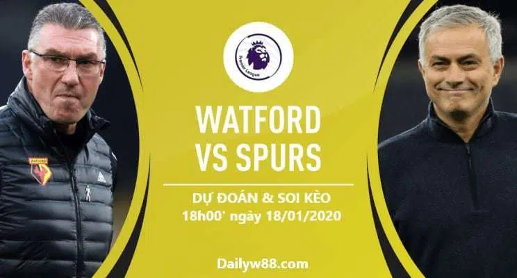 Soi kèo Watford vs Tottenham Hotspur 18h30' ngày 18/01/2020