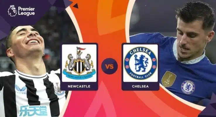 Dự đoán, soi kèo trận Newcastle vs Chelsea