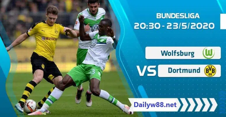 Soi kèo Wolfsburg vs Borussia Dortmund 20h30' ngày 23/5/2020