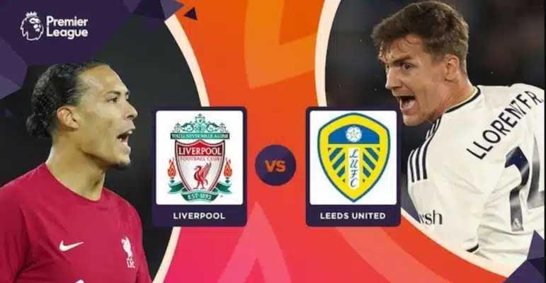 Soi kèo trận Liverpool vs Leeds lúc 01h45' ngày 30/10/2022