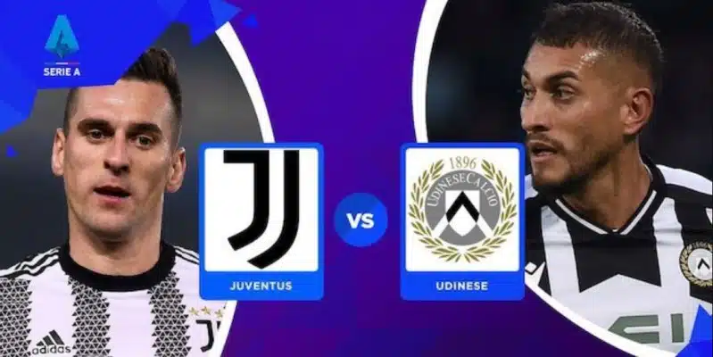 Dự đoán, soi kèo trận Juventus vs Udinese, diễn ra lúc 00h00' ngày 08/01/2023