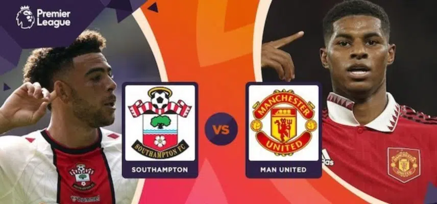 Soi kèo trận Southampton vs Manchester United lúc 18h30' ngày 27/8/2022