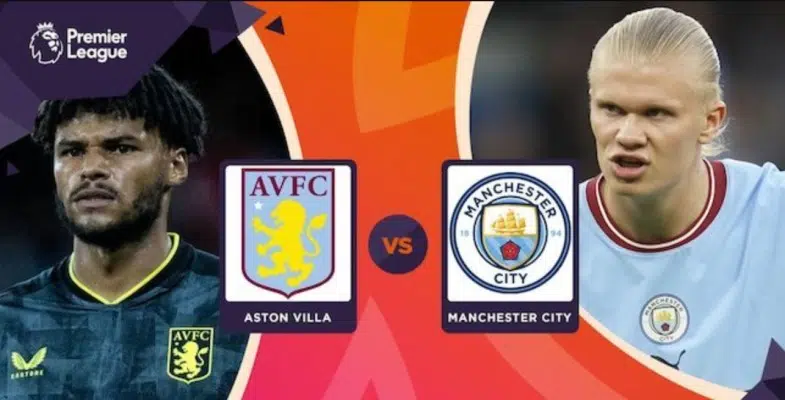 soi kèo trận Aston Villa vs Manchester City lúc 23h30 ngày 3/9/2022