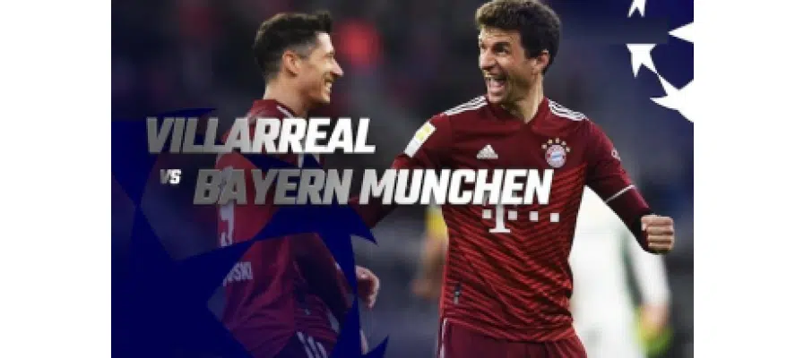 kèo trận Villarreal vs Bayern Munich