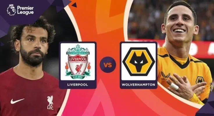 soi kèo trận Liverpool vs Wolves lúc 21h00' ngày 10/9/2022